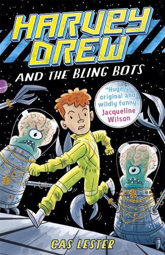 Harvey Drew and the Bling Bots (#2 Harvey Drew Adventures)  by Cas Lester at Abbey's Bookshop, 