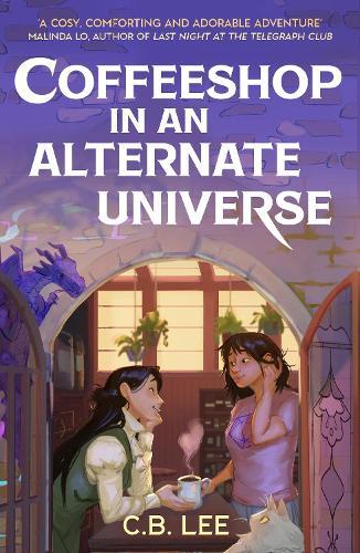 Coffeeshop in an Alternate Universe  by C.B. Lee at Abbey's Bookshop, 