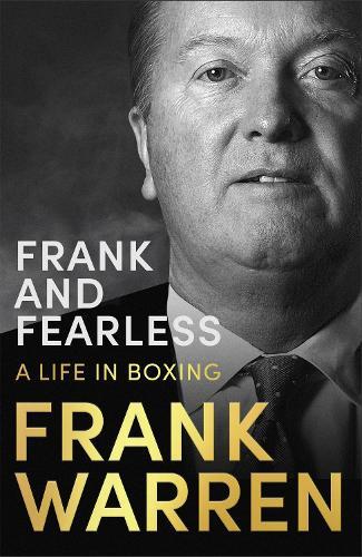 Frank and Fearless: A Life in Boxing  by Frank Warren at Abbey's Bookshop, 
