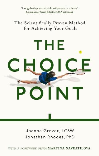 The Choice Point: The Scientifically Proven Method for Achieving Your Goals  by Joanna Grover at Abbey's Bookshop, 