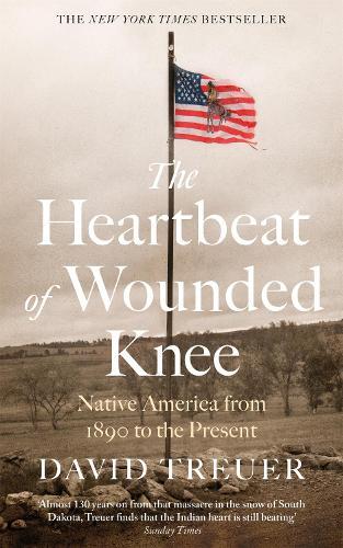 The Heartbeat of Wounded Knee  by David Treuer at Abbey's Bookshop, 