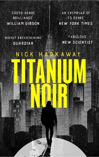 Titanium Noir  by Nick Harkaway at Abbey's Bookshop, 