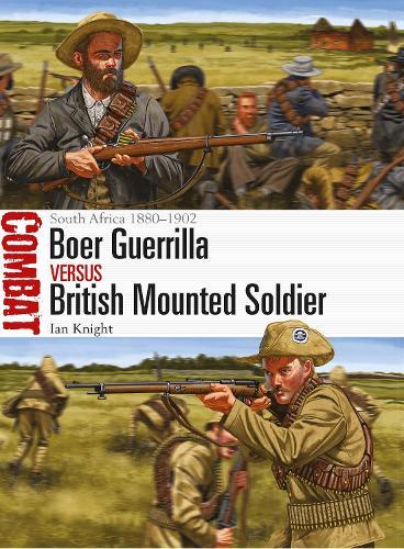 Boer Guerrilla vs British Mounted Soldier: South Africa 1880–1902  by Ian Knight at Abbey's Bookshop, 