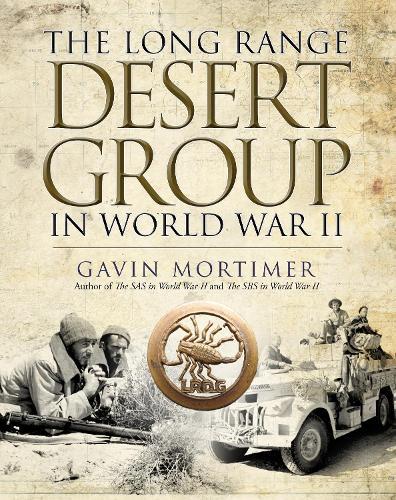 The Long Range Desert Group in World War II  by Gavin Mortimer at Abbey's Bookshop, 