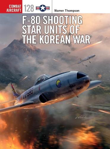 F-80 Shooting Star Units of the Korean War  by Warren Thompson (Author) at Abbey's Bookshop, 