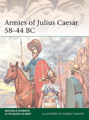 Armies of Julius Caesar 58–44 BC  by Raffaele D'Amato at Abbey's Bookshop, 