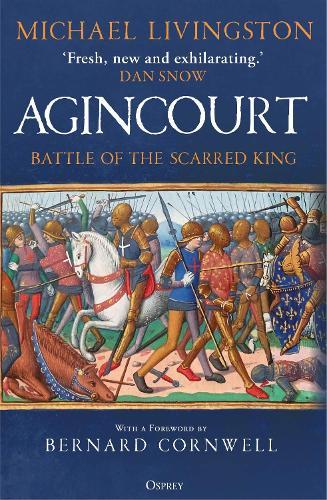 Agincourt: Battle of the Scarred King  by Dr Michael Livingston at Abbey's Bookshop, 