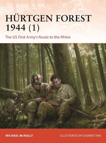 Hürtgen Forest 1944 (1): The US First Army's Route to the Rhine  by Michael McNally at Abbey's Bookshop, 