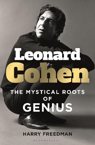 Leonard Cohen: The Mystical Roots of Genius  by Harry Freedman at Abbey's Bookshop, 