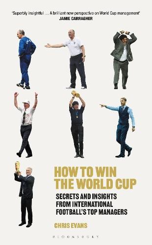 How to Win the World Cup: Secrets and Insights from International Football’s Top Managers  by Chris Evans at Abbey's Bookshop, 