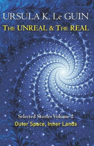 The Unreal and the Real Volume 2: Outer Space and Inner Lands  by Ursula K. Le Guin at Abbey's Bookshop, 