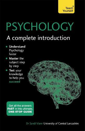 Psychology: A Complete Introduction: A step-by-step Teach Yourself guide to use at home, school or college  by Sandi Mann at Abbey's Bookshop, 