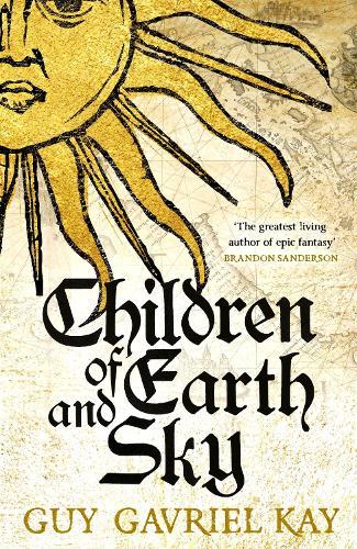 Children of Earth and Sky  by Guy Gavriel Kay at Abbey's Bookshop, 