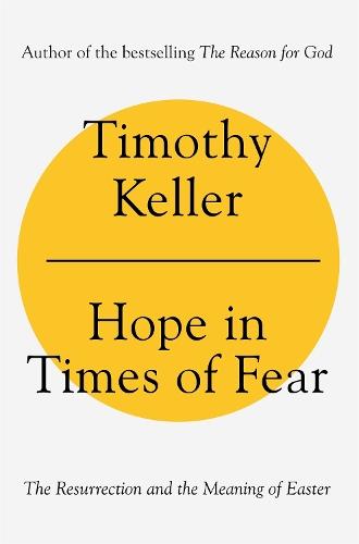 Hope in Times of Fear: The Resurrection and the Meaning of Easter  by Timothy Keller at Abbey's Bookshop, 