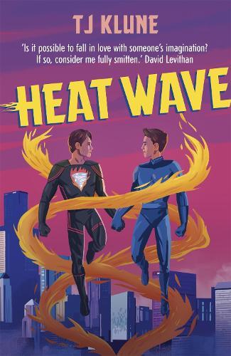 Heat Wave: The finale to The Extraordinaries series from a New York Times bestselling author  by T J Klune at Abbey's Bookshop, 