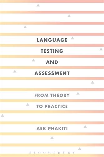 Language Testing and Assessment: From Theory to Practice  by Aek Phakiti (University of Sydney, Australia) at Abbey's Bookshop, 