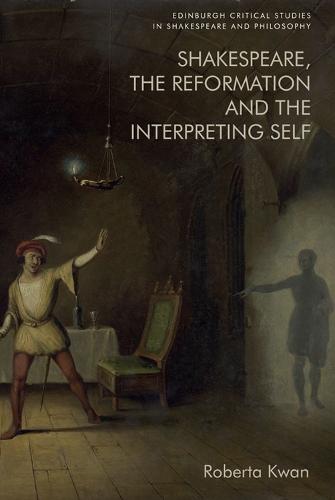 Shakespeare, the Reformation and the Interpreting Self  by Roberta Kwan at Abbey's Bookshop, 