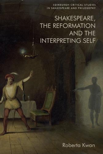 Shakespeare, the Reformation and the Interpreting Self  by Roberta Kwan at Abbey's Bookshop, 