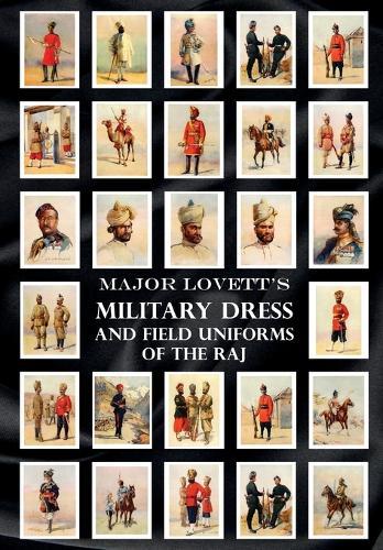 Major Lovett's Military Dress and Field Uniforms of the Raj  by Major A C Lovett at Abbey's Bookshop, 