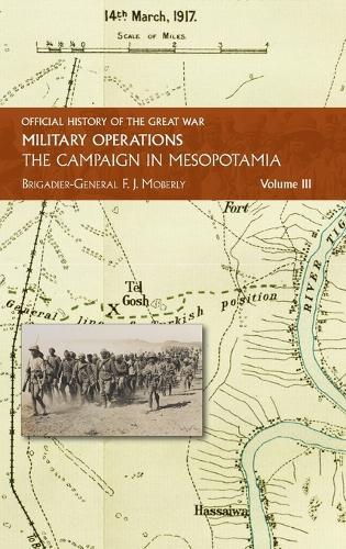 The Campaign in Mesopotamia: Vol III.  by Brig -Gen F J Moberley at Abbey's Bookshop, 