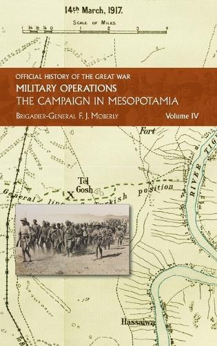 The Campaign in Mesopotamia: Vol IV.  by Brig -Gen F J Moberley at Abbey's Bookshop, 