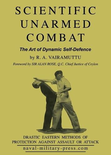 SCIENTIFIC UNARMED COMBAT The Art of Dynamic Self-Defence  by R A Vairamuttu at Abbey's Bookshop, 