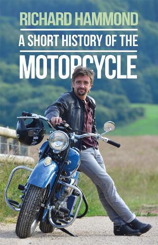 A Short History of the Motorcycle  by Richard Hammond at Abbey's Bookshop, 
