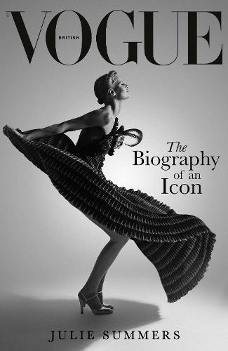 British Vogue: The Biography of an Icon  by Julie Summers at Abbey's Bookshop, 