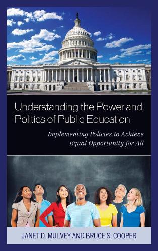 Understanding the Power and Politics of Public Education: Implementing Policies to Achieve Equal Opportunity for All  by Janet Mulvey at Abbey's Bookshop, 