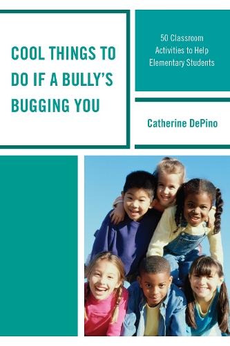 Cool Things to Do If a Bully's Bugging You: 50 Classroom Activities to Help Elementary Students  by Catherine DePino at Abbey's Bookshop, 