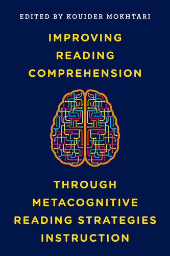 Improving Reading Comprehension through Metacognitive Reading Strategies Instruction  by Kouider Mokhtari at Abbey's Bookshop, 