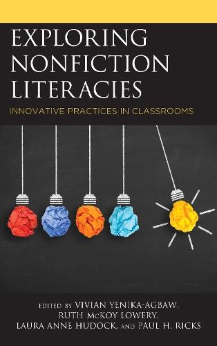 Exploring Nonfiction Literacies: Innovative Practices in Classrooms  by Vivian Yenika-Agbaw at Abbey's Bookshop, 