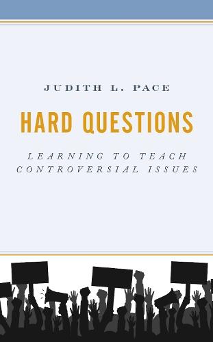 Hard Questions: Learning to Teach Controversial Issues  by Judith L. Pace at Abbey's Bookshop, 