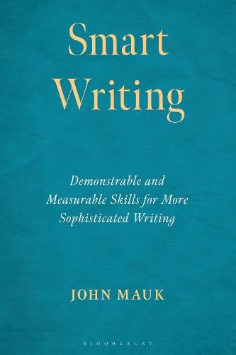 Smart Writing: Demonstrable and Measurable Skills for More Sophisticated Writing  by John Mauk at Abbey's Bookshop, 