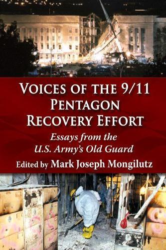 Voices of the 9/11 Pentagon Recovery Effort: Essays from the U.S. Army's Old Guard  by Mark Joseph Mongilutz at Abbey's Bookshop, 