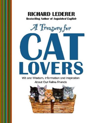 A Treasury for Cat Lovers: Wit and Wisdom, Information and Inspiration About  by Richard Lederer at Abbey's Bookshop, 