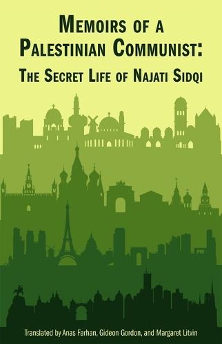 Memoirs of a Palestinian Communist: The Secret Life of Najiti Sidqi  by Najati Sidqi at Abbey's Bookshop, 