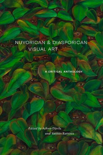 Nuyorican and Diasporican Visual Art: A Critical Anthology  by Arlene Dávila at Abbey's Bookshop, 