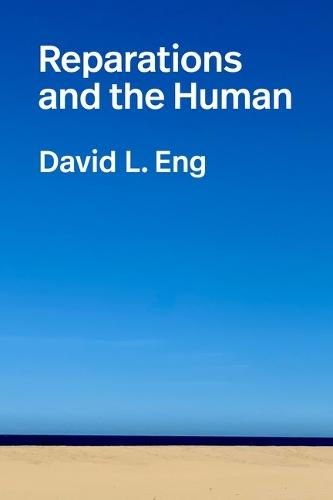 Reparations and the Human  by David L. Eng at Abbey's Bookshop, 