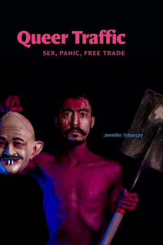 Queer Traffic: Sex, Panic, Free Trade  by Jennifer Tyburczy at Abbey's Bookshop, 