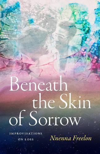 Beneath the Skin of Sorrow: Improvisations on Loss  by Nnenna Freelon at Abbey's Bookshop, 