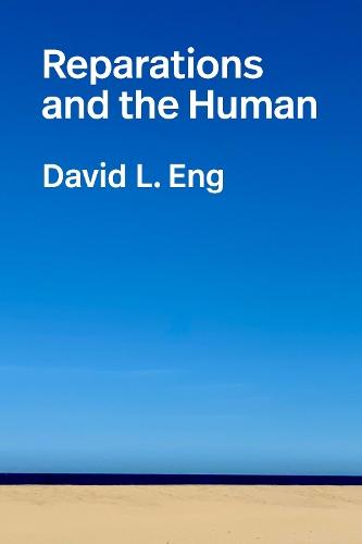 Reparations and the Human  by David L. Eng at Abbey's Bookshop, 