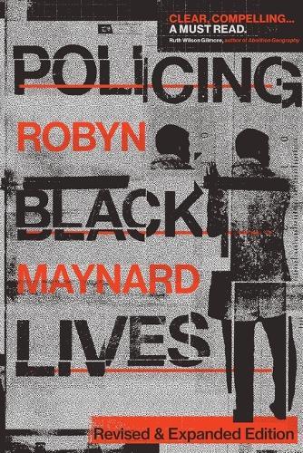 Policing Black Lives: State Violence in Canada from Slavery to Present  by Robyn Maynard at Abbey's Bookshop, 