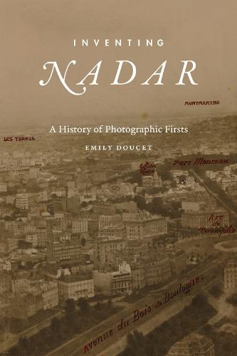 Inventing Nadar: A History of Photographic Firsts  by Emily Doucet at Abbey's Bookshop, 