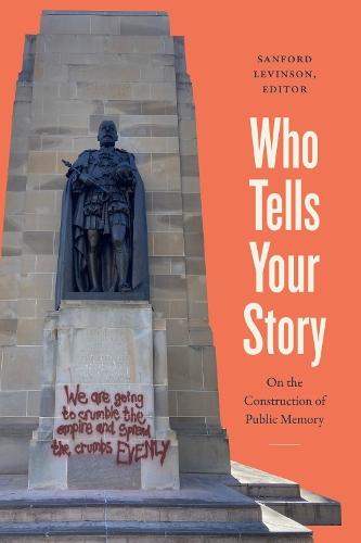 Who Tells Your Story: On the Construction of Public Memory  by Sanford Levinson at Abbey's Bookshop, 