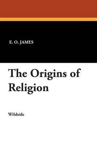 The Origins of Religion  by E O James at Abbey's Bookshop, 