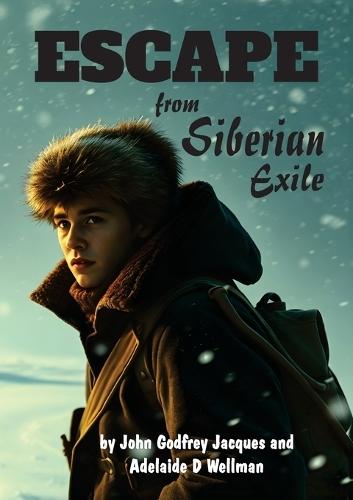 Escape from Siberian Exile  by John Godfrey Jacques at Abbey's Bookshop, 