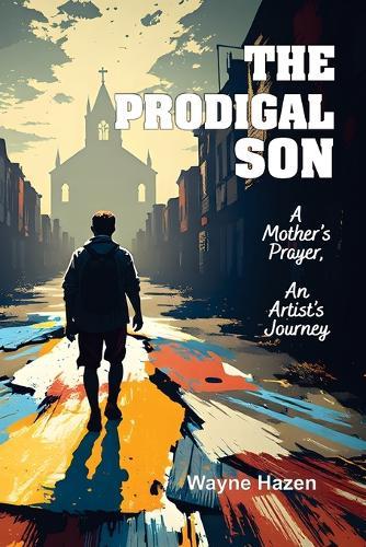 The Prodigal Son  by Wayne Hazen at Abbey's Bookshop, 
