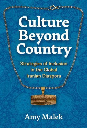 Culture Beyond Country: Strategies of Inclusion in the Global Iranian Diaspora  by Amy Malek at Abbey's Bookshop, 