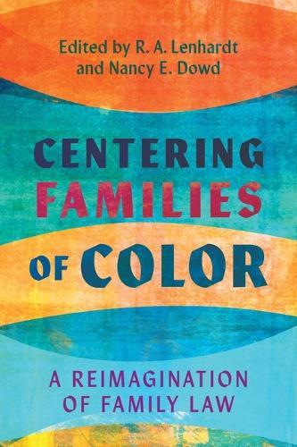 Centering Families of Color: A Reimagination of Family Law  by R. A. Lenhardt at Abbey's Bookshop, 